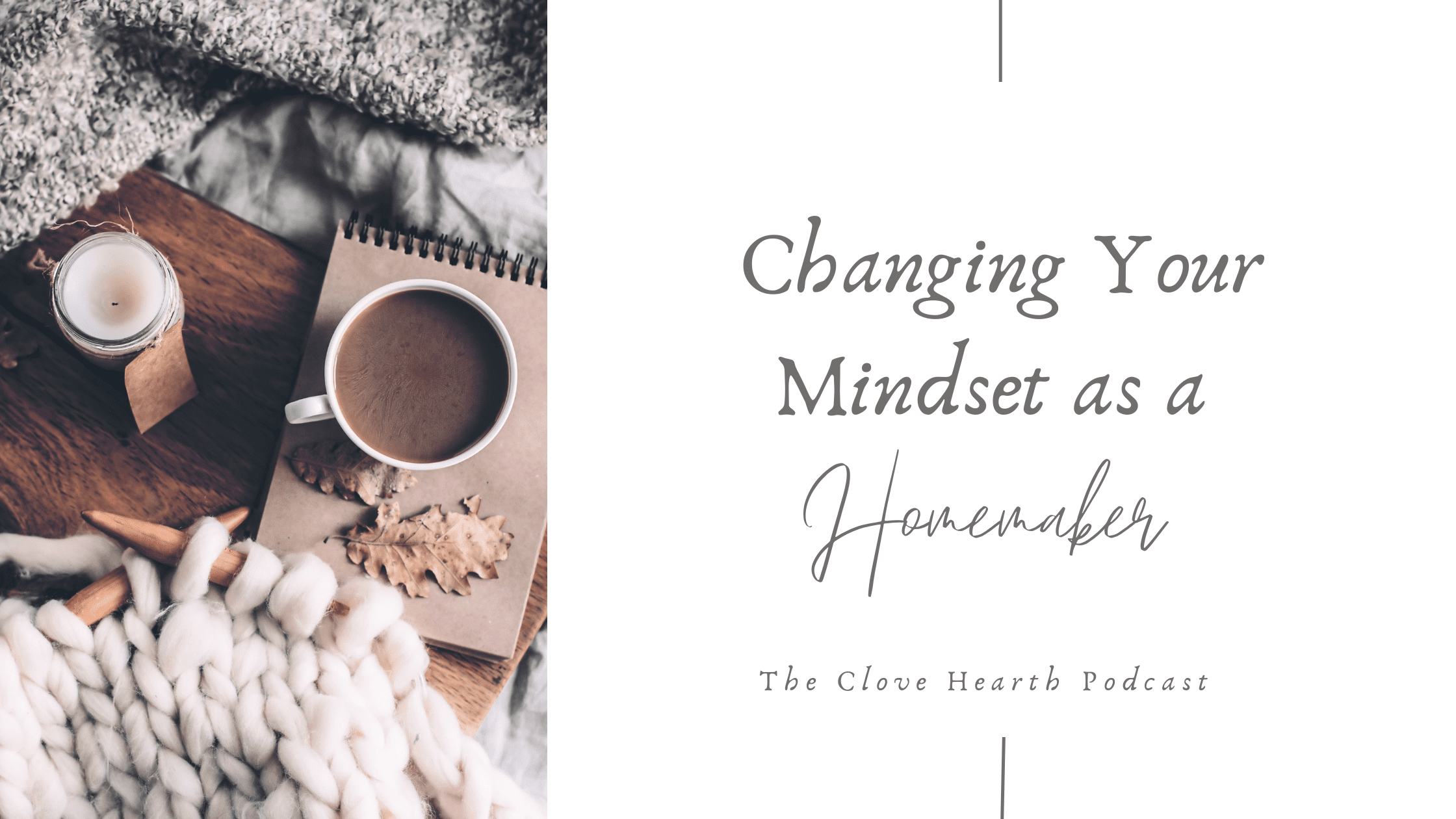 How to Change Your Mindset as a Homemaker ‣ Hatten Homestead